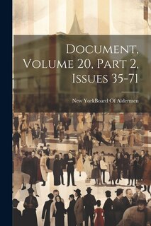 Document, Volume 20, part 2, issues 35-71