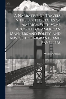 Front cover_A Narrative of Travels in the United States of America, With Some Account of American Manners and Polity, and Advice to Emigrants and Travellers