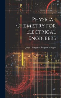 Front cover_Physical Chemistry for Electrical Engineers