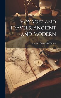 Couverture_Voyages and Travels, Ancient and Modern