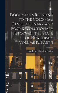 Front cover_Documents Relating to the Colonial, Revolutionary and Post-Revolutionary History of the State of New Jersey, Volume 19, part 3