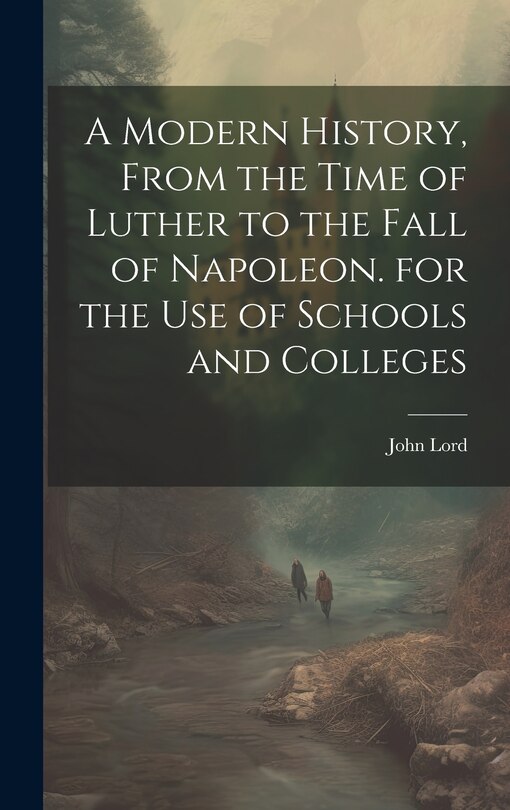 Couverture_A Modern History, From the Time of Luther to the Fall of Napoleon. for the Use of Schools and Colleges