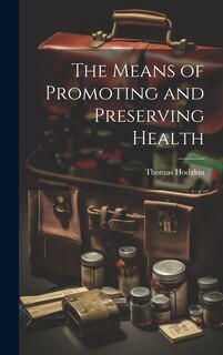 Front cover_The Means of Promoting and Preserving Health