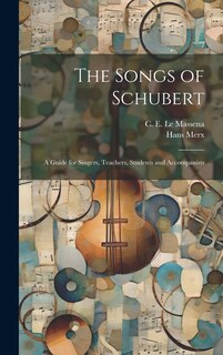 Couverture_The Songs of Schubert; a Guide for Singers, Teachers, Students and Accompanists