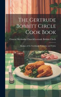 Front cover_The Gertrude Bobbitt Circle Cook Book