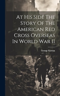 Front cover_At His Side The Story Of The American Red Cross Overseas In World War II