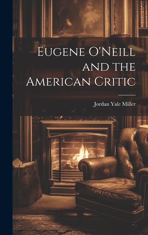 Front cover_Eugene O'Neill and the American Critic