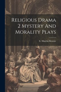Front cover_Religious Drama 2 Mystery And Morality Plays