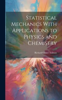 Front cover_Statistical Mechanics With Applications to Physics and Chemistry