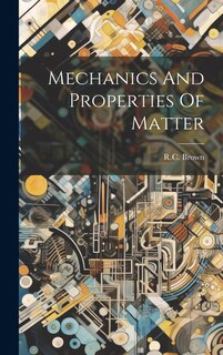 Couverture_Mechanics And Properties Of Matter