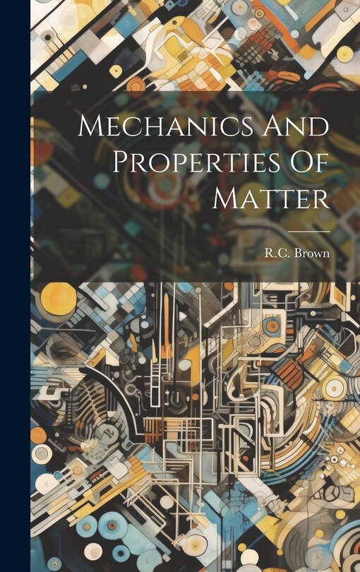 Couverture_Mechanics And Properties Of Matter