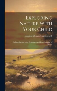Front cover_Exploring Nature With Your Child; an Introduction to the Enjoyment and Understanding of Nature