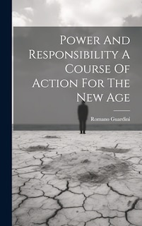 Couverture_Power And Responsibility A Course Of Action For The New Age