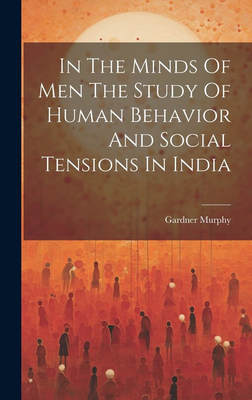 Couverture_In The Minds Of Men The Study Of Human Behavior And Social Tensions In India