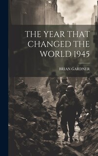 Couverture_The Year That Changed the World 1945