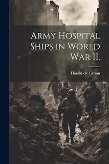 Couverture_Army Hospital Ships in World War II.