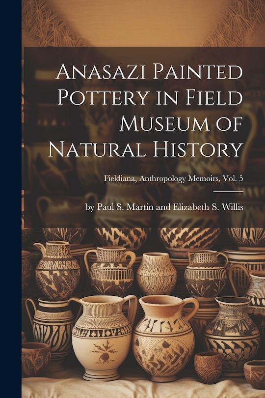 Front cover_Anasazi Painted Pottery in Field Museum of Natural History; Fieldiana, Anthropology Memoirs, Vol. 5