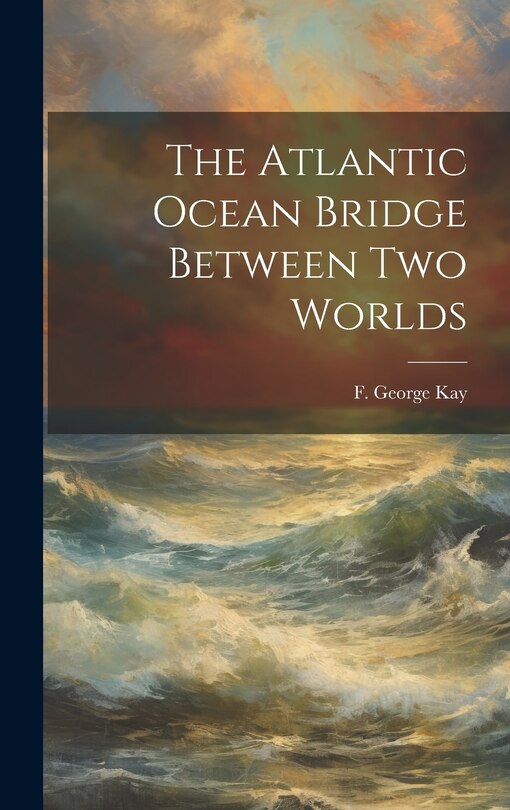 Couverture_The Atlantic Ocean Bridge Between Two Worlds