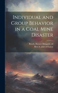Couverture_Individual and Group Behavior in a Coal Mine Disaster