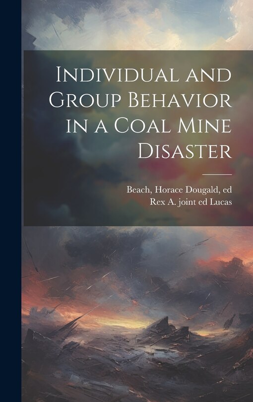 Couverture_Individual and Group Behavior in a Coal Mine Disaster