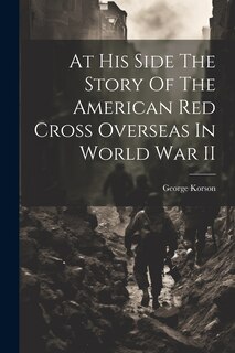 Couverture_At His Side The Story Of The American Red Cross Overseas In World War II