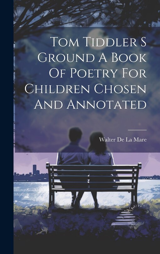 Couverture_Tom Tiddler S Ground A Book Of Poetry For Children Chosen And Annotated
