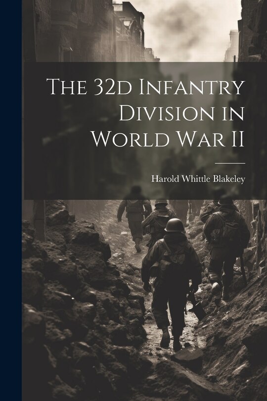 Couverture_The 32d Infantry Division in World War II