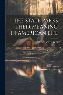 Front cover_The State Parks Their Meaning in American Life
