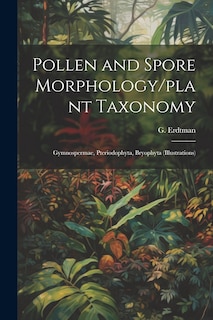 Couverture_Pollen and Spore Morphology/plant Taxonomy; Gymnospermae, Pteriodophyta, Bryophyta (Illustrations)