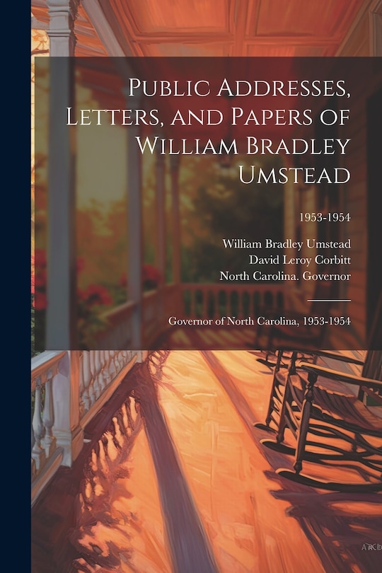 Couverture_Public Addresses, Letters, and Papers of William Bradley Umstead