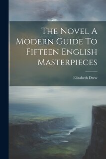 Front cover_The Novel A Modern Guide To Fifteen English Masterpieces