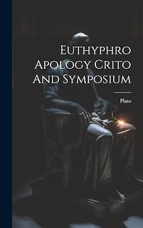 Front cover_Euthyphro Apology Crito And Symposium