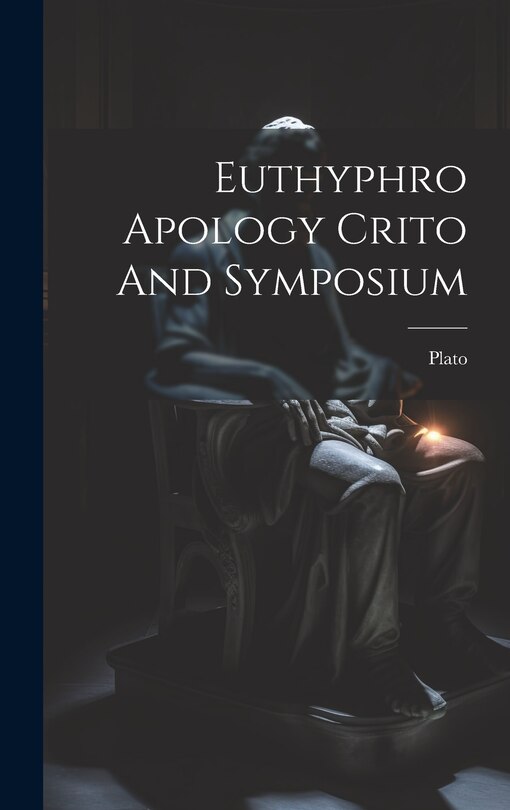 Front cover_Euthyphro Apology Crito And Symposium