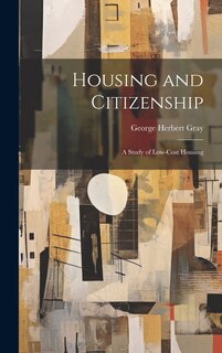 Couverture_Housing and Citizenship; a Study of Low-cost Housing