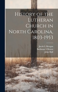 Front cover_History of the Lutheran Church in North Carolina, 1803-1953