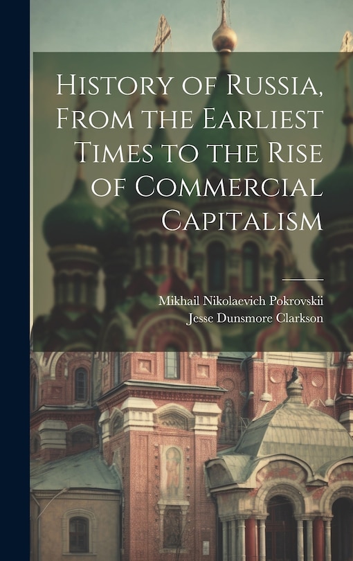 Front cover_History of Russia, From the Earliest Times to the Rise of Commercial Capitalism