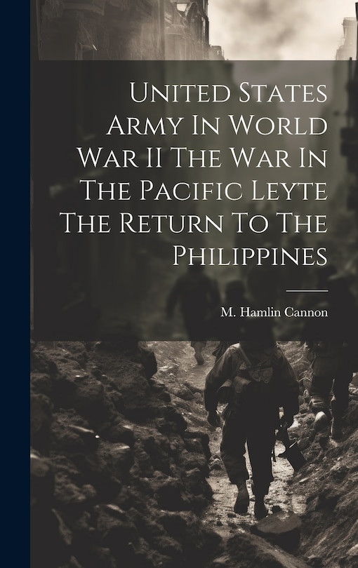 Front cover_United States Army In World War II The War In The Pacific Leyte The Return To The Philippines