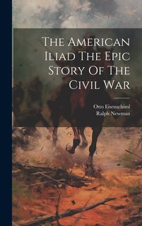 Couverture_The American Iliad The Epic Story Of The Civil War