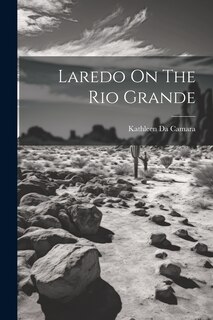 Front cover_Laredo On The Rio Grande