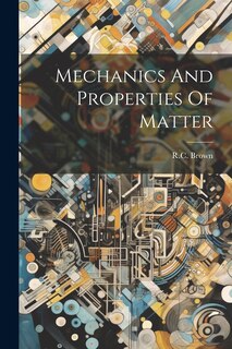 Couverture_Mechanics And Properties Of Matter