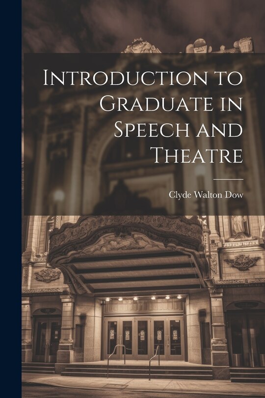 Front cover_Introduction to Graduate in Speech and Theatre