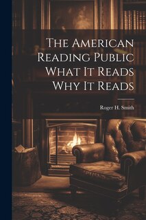 Couverture_The American Reading Public What It Reads Why It Reads