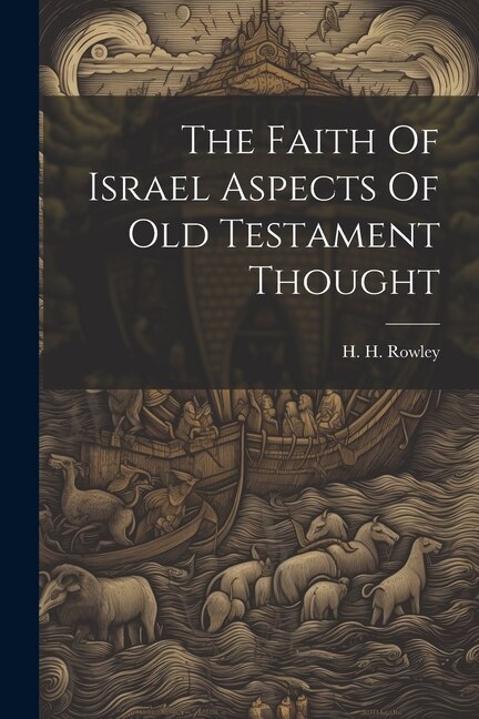 Couverture_The Faith Of Israel Aspects Of Old Testament Thought