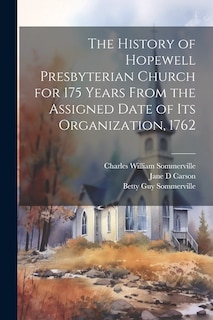 Couverture_The History of Hopewell Presbyterian Church for 175 Years From the Assigned Date of Its Organization, 1762
