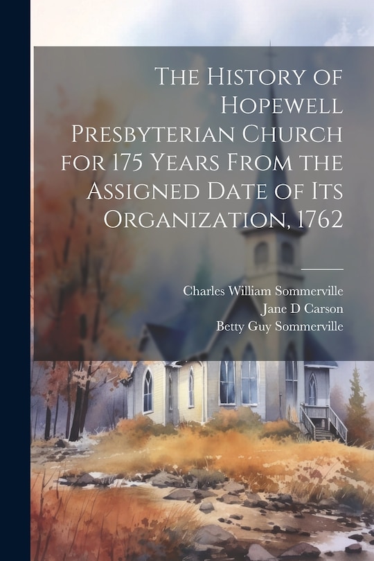 Couverture_The History of Hopewell Presbyterian Church for 175 Years From the Assigned Date of Its Organization, 1762