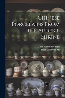 Front cover_Chinese Porcelains From the Ardebil Shrine