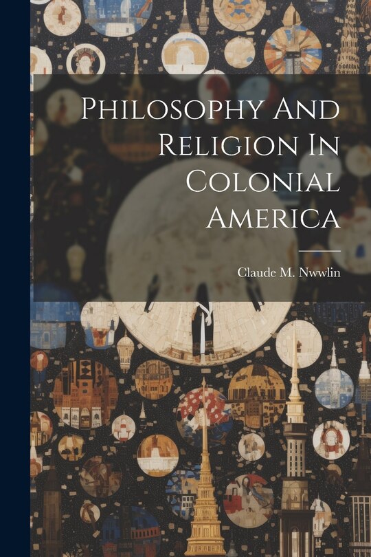 Front cover_Philosophy And Religion In Colonial America
