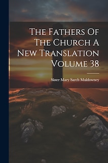 Front cover_The Fathers Of The Church A New Translation Volume 38