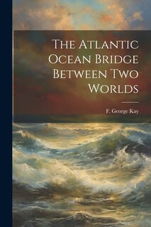 Front cover_The Atlantic Ocean Bridge Between Two Worlds
