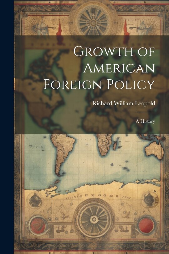 Front cover_Growth of American Foreign Policy